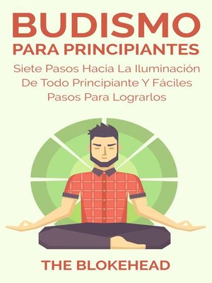 cover image of Budismo Para Principiantes/ Siete Pasos Hacia La Iluminación De Todo Principiante.